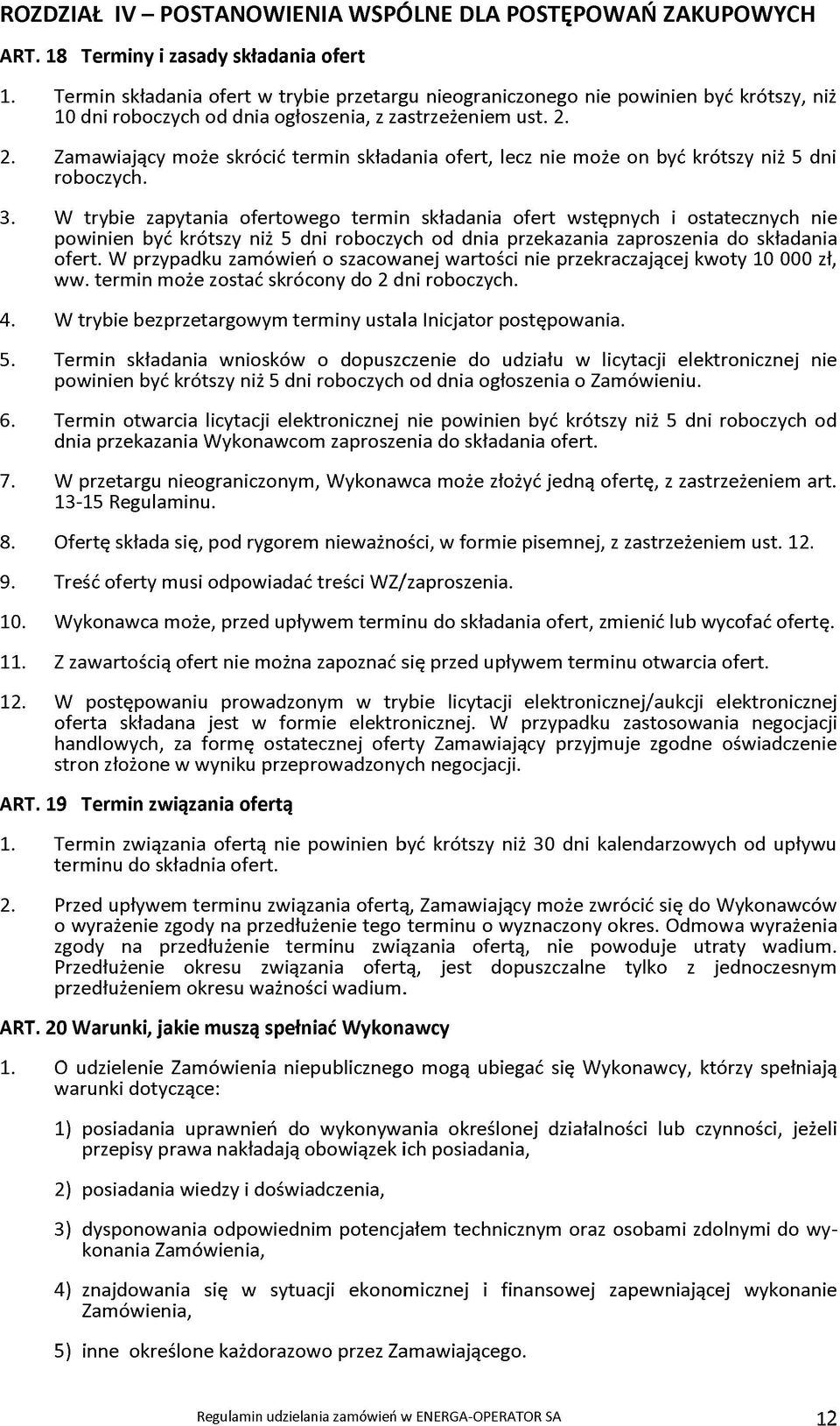 2. Zamawiający może skrócić termin składania ofert, lecz nie może on być krótszy niż 5 dni roboczych. 3.