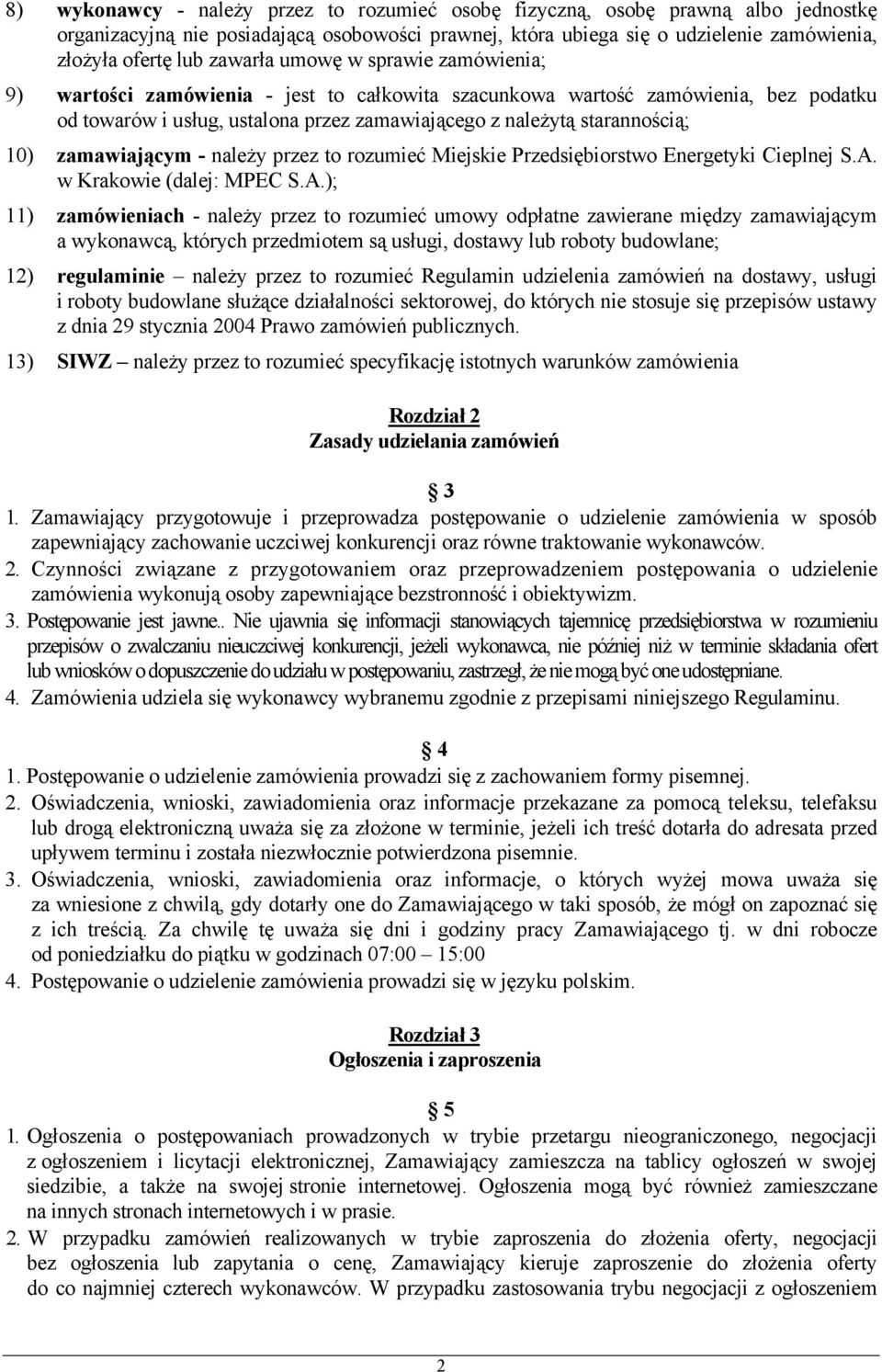 zamawiającym - należy przez to rozumieć Miejskie Przedsiębiorstwo Energetyki Cieplnej S.A.