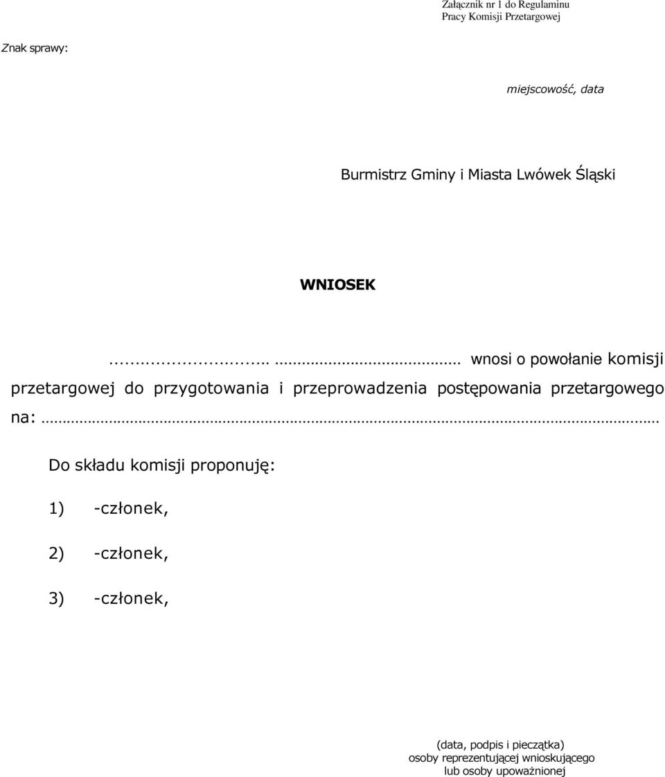 ...... wnosi o powołanie komisji przetargowej do przygotowania i przeprowadzenia postępowania