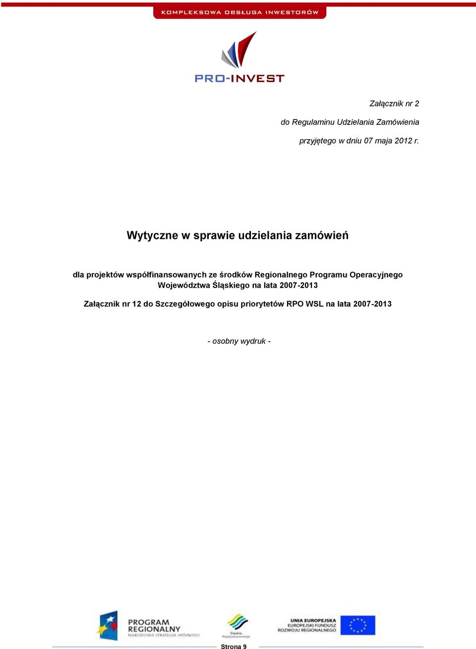 Regionalnego Programu Operacyjnego Województwa Śląskiego na lata 2007-2013 Załącznik