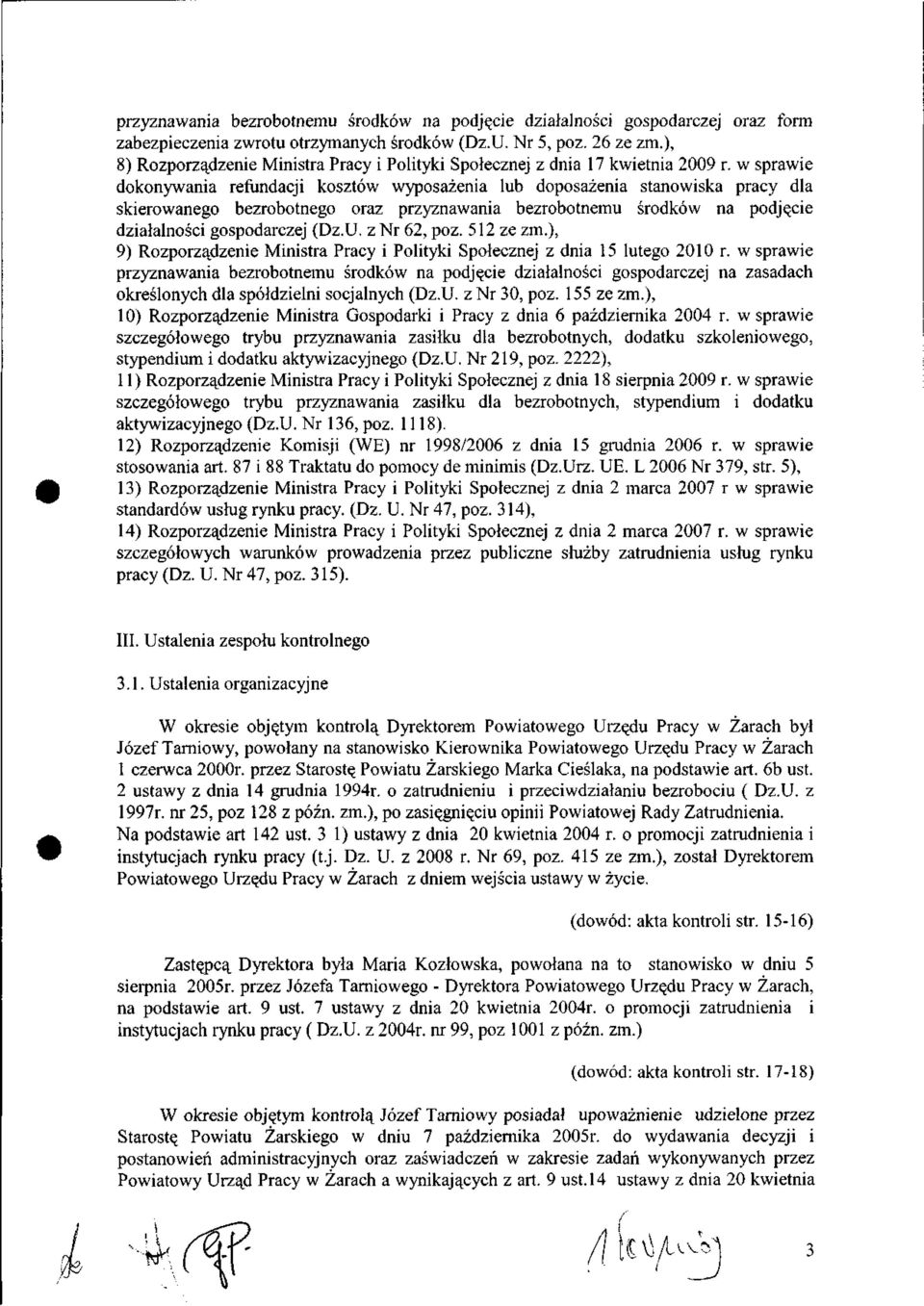 w sprawie dokonywania refundacji kosztów wyposażenia lub doposażenia stanowiska pracy dla skierowanego bezrobotnego oraz przyznawania bezrobotnemu środków na podjęcie działalności gospodarczej (Dz.U.