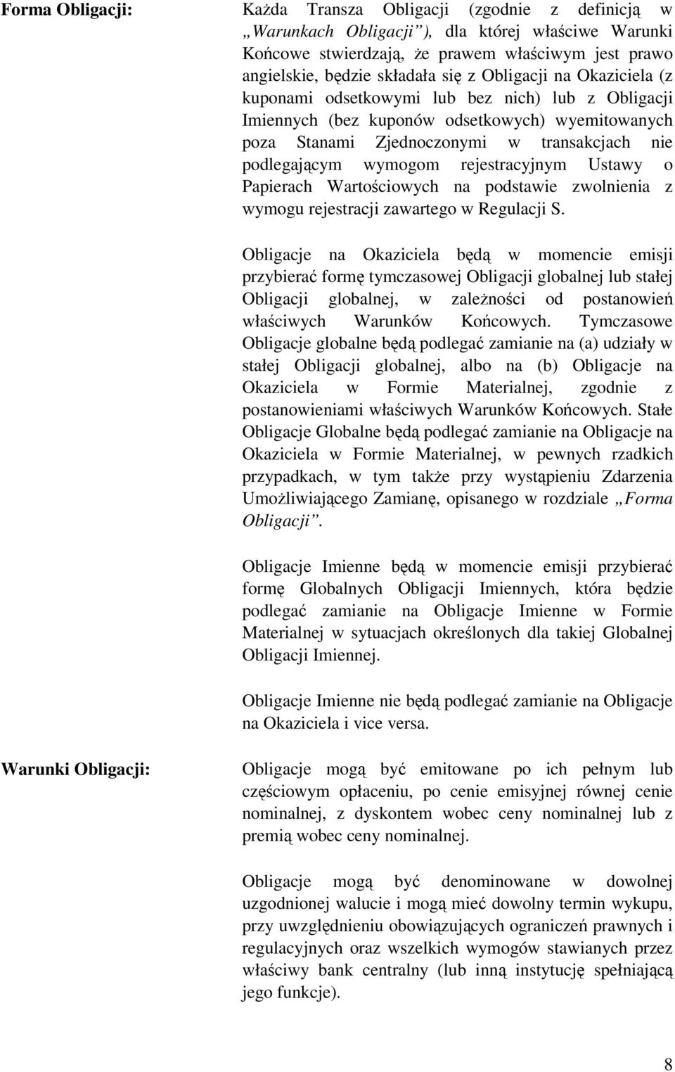 rejestracyjnym Ustawy o Papierach Wartociowych na podstawie zwolnienia z wymogu rejestracji zawartego w Regulacji S.