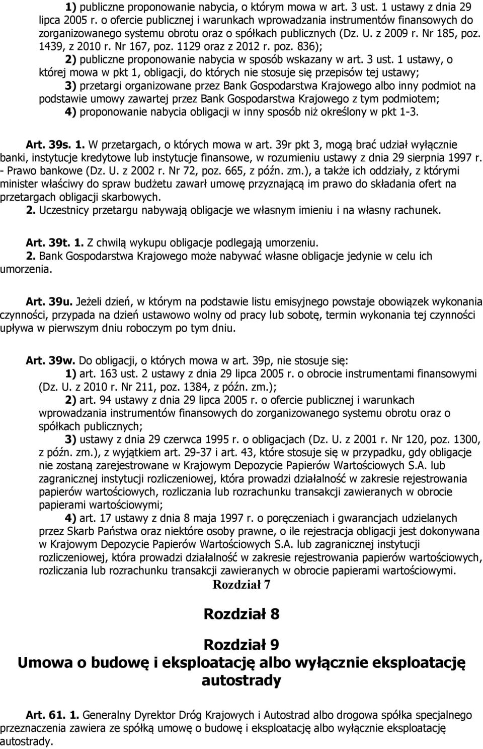 1129 oraz z 2012 r. poz. 836); 2) publiczne proponowanie nabycia w sposób wskazany w art. 3 ust.