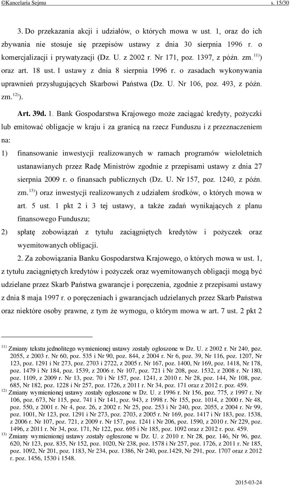 o zasadach wykonywania uprawnień przysługujących Skarbowi Państwa (Dz. U. Nr 10