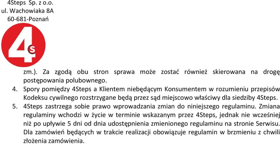 4Steps. 5. 4Steps zastrzega sobie prawo wprowadzania zmian do niniejszego regulaminu.