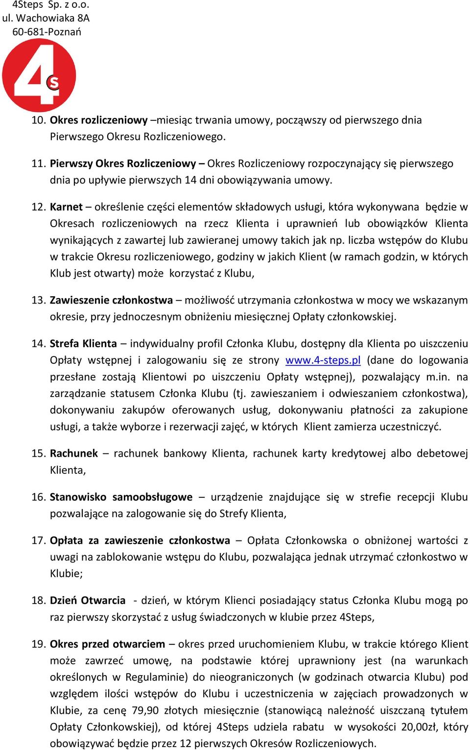 Karnet określenie części elementów składowych usługi, która wykonywana będzie w Okresach rozliczeniowych na rzecz Klienta i uprawnień lub obowiązków Klienta wynikających z zawartej lub zawieranej