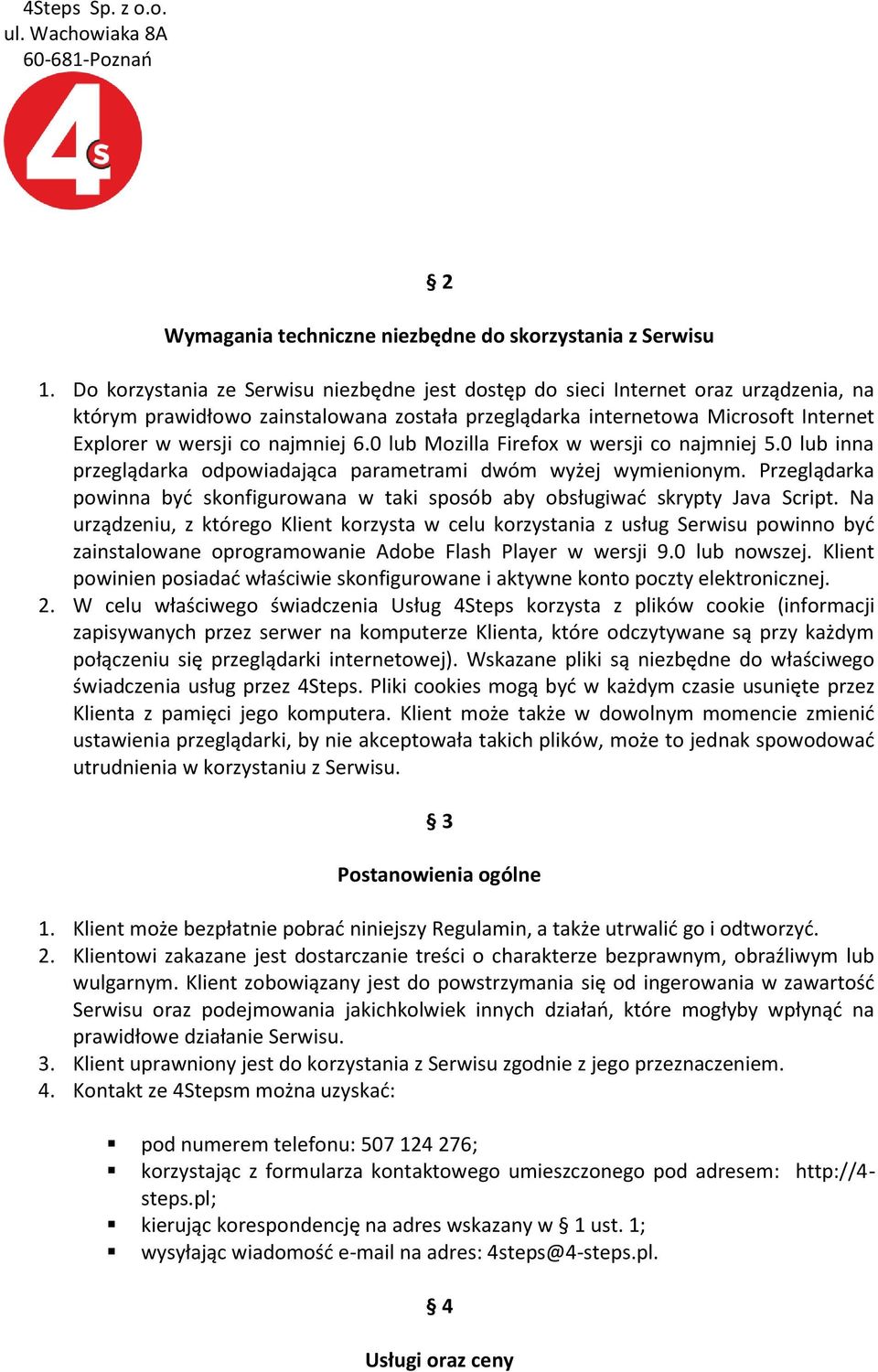 6.0 lub Mozilla Firefox w wersji co najmniej 5.0 lub inna przeglądarka odpowiadająca parametrami dwóm wyżej wymienionym.