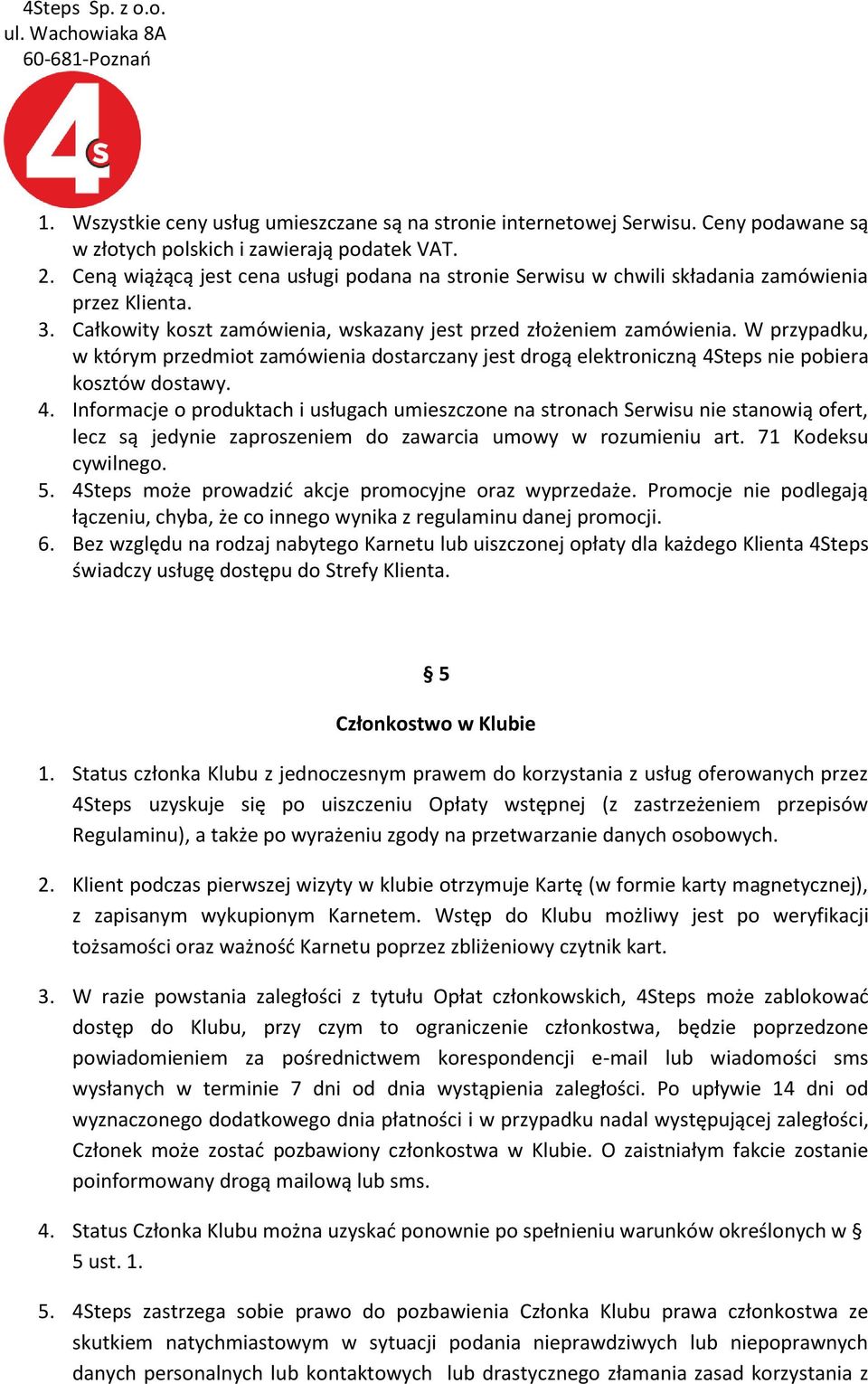 W przypadku, w którym przedmiot zamówienia dostarczany jest drogą elektroniczną 4S