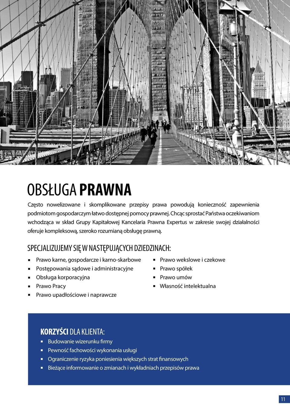 specjalizujemy się w następujących dziedzinach: Prawo karne, gospodarcze i karno-skarbowe Postępowania sądowe i administracyjne Obsługa korporacyjna Prawo Pracy Prawo upadłościowe i naprawcze Prawo