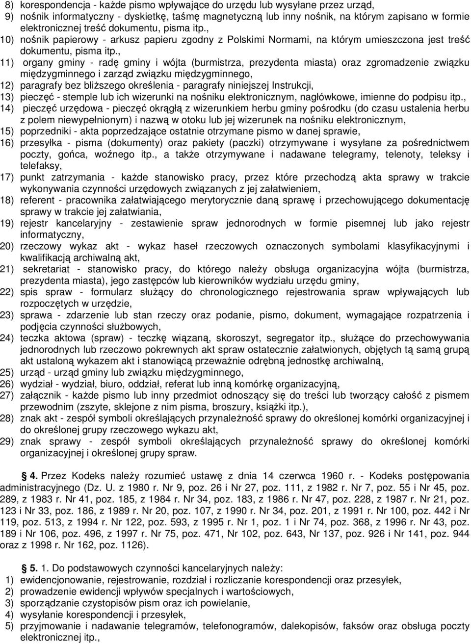 , 11) organy gminy - radę gminy i wójta (burmistrza, prezydenta miasta) oraz zgromadzenie związku międzygminnego i zarząd związku międzygminnego, 12) paragrafy bez bliższego określenia - paragrafy