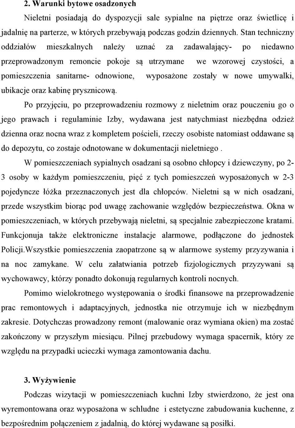 zostały w nowe umywalki, ubikacje oraz kabinę prysznicową.