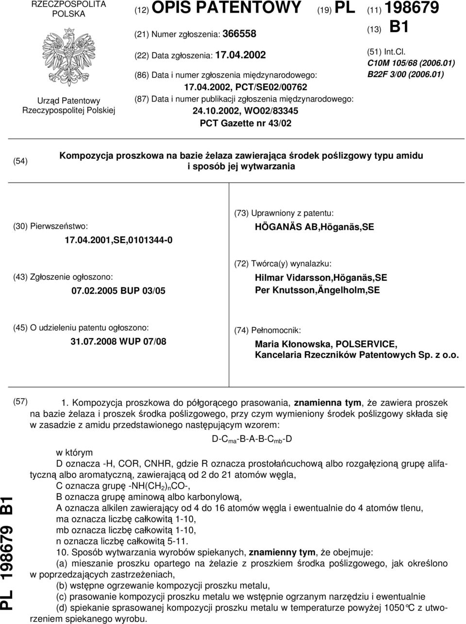 C10M 105/68 (2006.01) B22F 3/00 (2006.01) (54) Kompozycja proszkowa na bazie żelaza zawierająca środek poślizgowy typu amidu i sposób jej wytwarzania (30) Pierwszeństwo: 17.04.