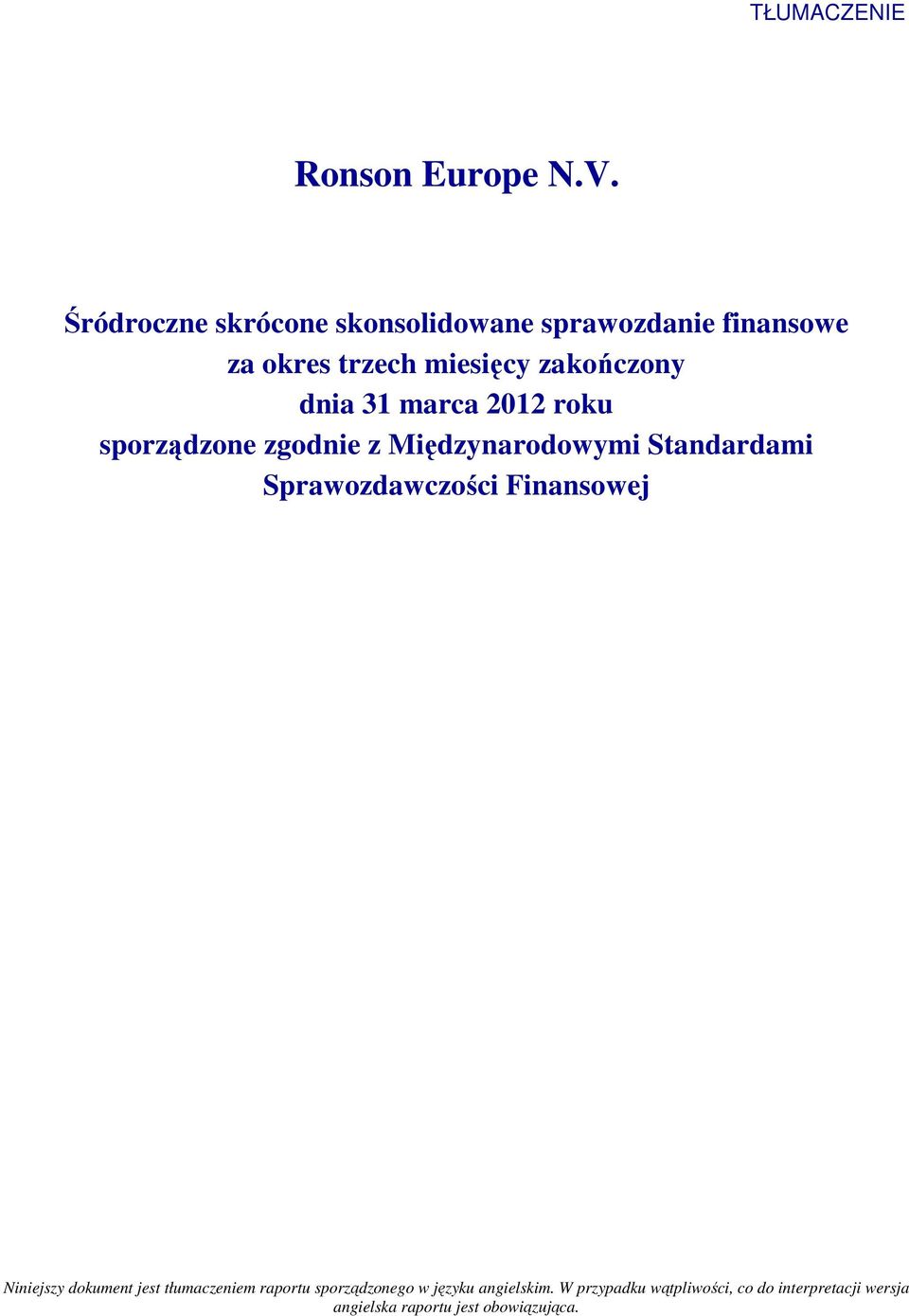 Sprawozdawczości Finansowej Niniejszy dokument jest tłumaczeniem raportu sporządzonego w