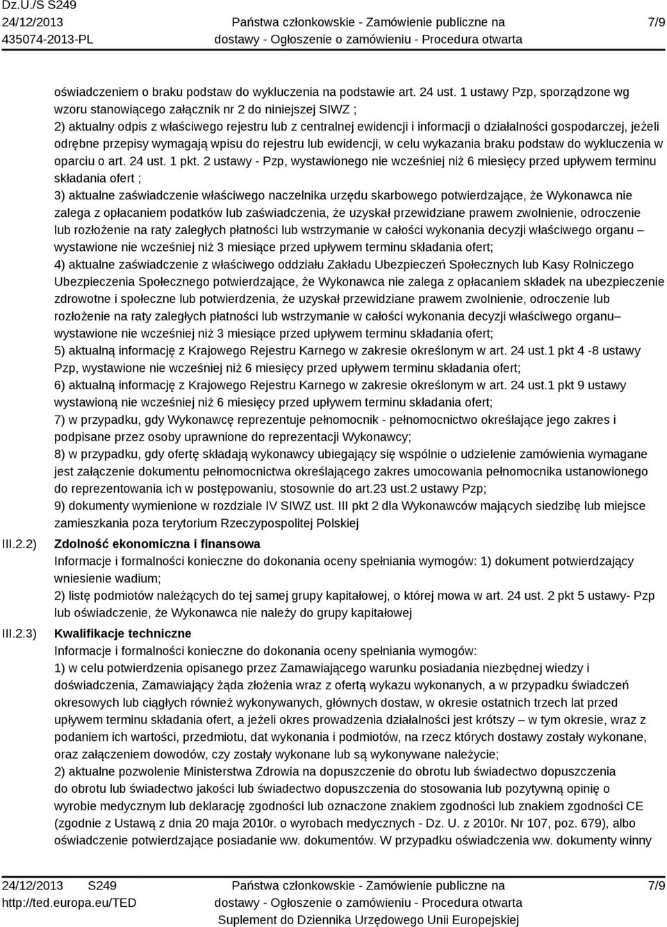 odrębne przepisy wymagają wpisu do rejestru lub ewidencji, w celu wykazania braku podstaw do wykluczenia w oparciu o art. 24 ust. 1 pkt.