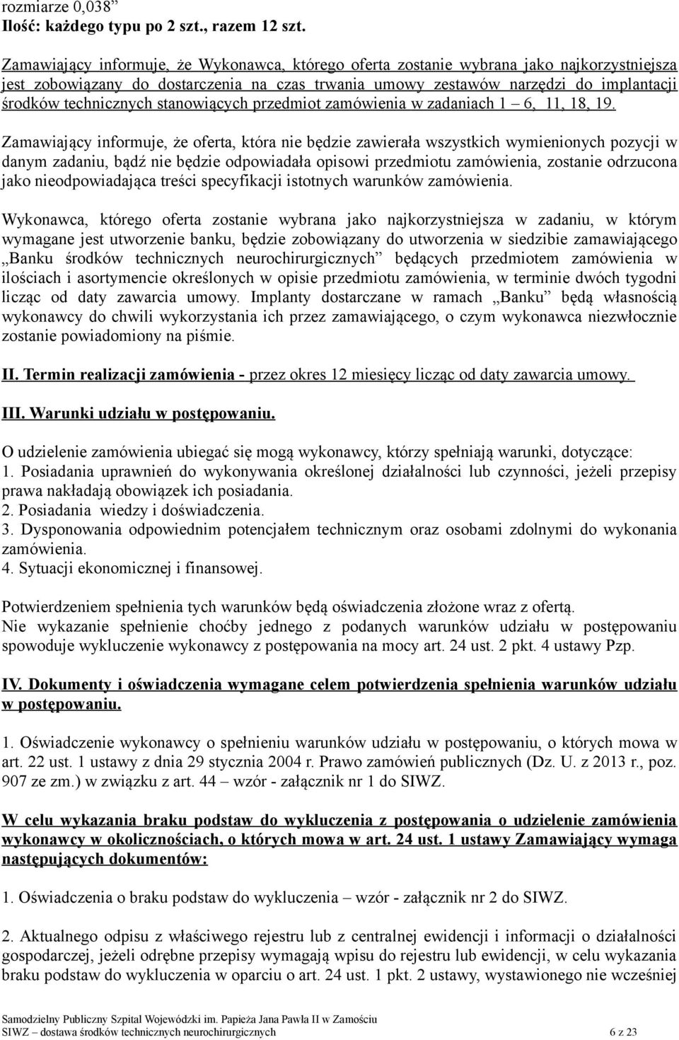 technicznych stanowiących przedmiot zamówienia w zadaniach 1 6, 11, 18, 19.