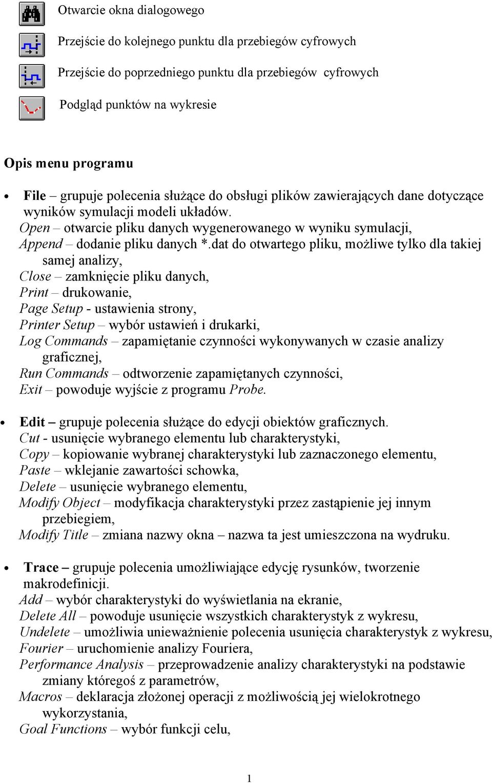 dat do otwartego pliku, możliwe tylko dla takiej samej analizy, Close zamknięcie pliku danych, Print drukowanie, Page Setup - ustawienia strony, Printer Setup wybór ustawień i drukarki, Log Commands