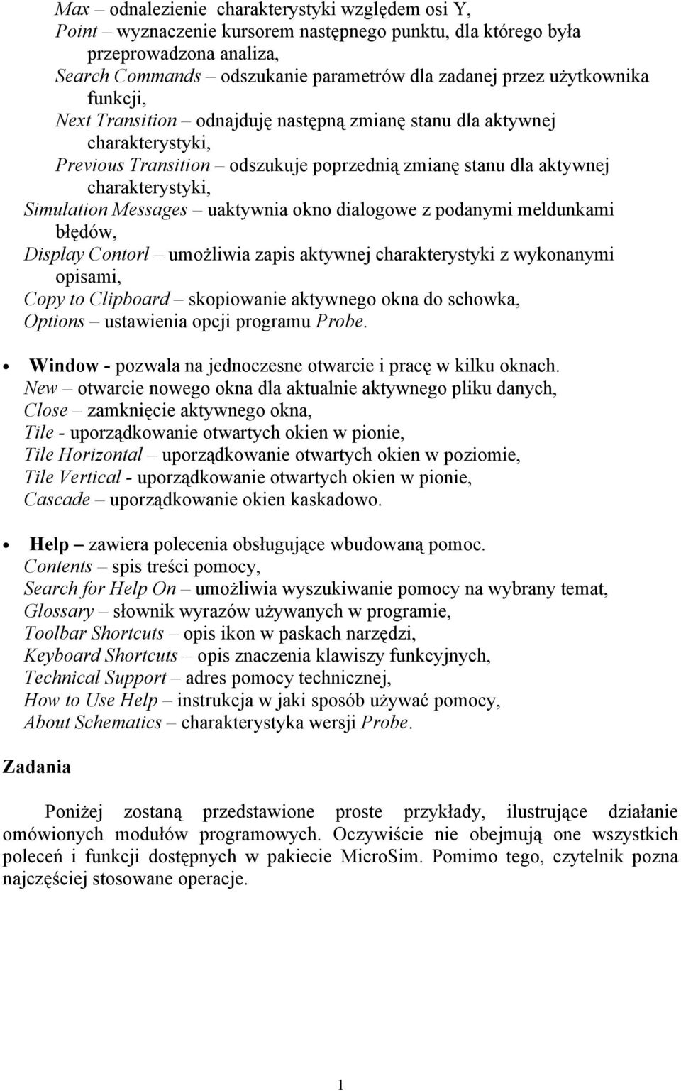 Messages uaktywnia okno dialogowe z podanymi meldunkami błędów, Display Contorl umożliwia zapis aktywnej charakterystyki z wykonanymi opisami, Copy to Clipboard skopiowanie aktywnego okna do schowka,