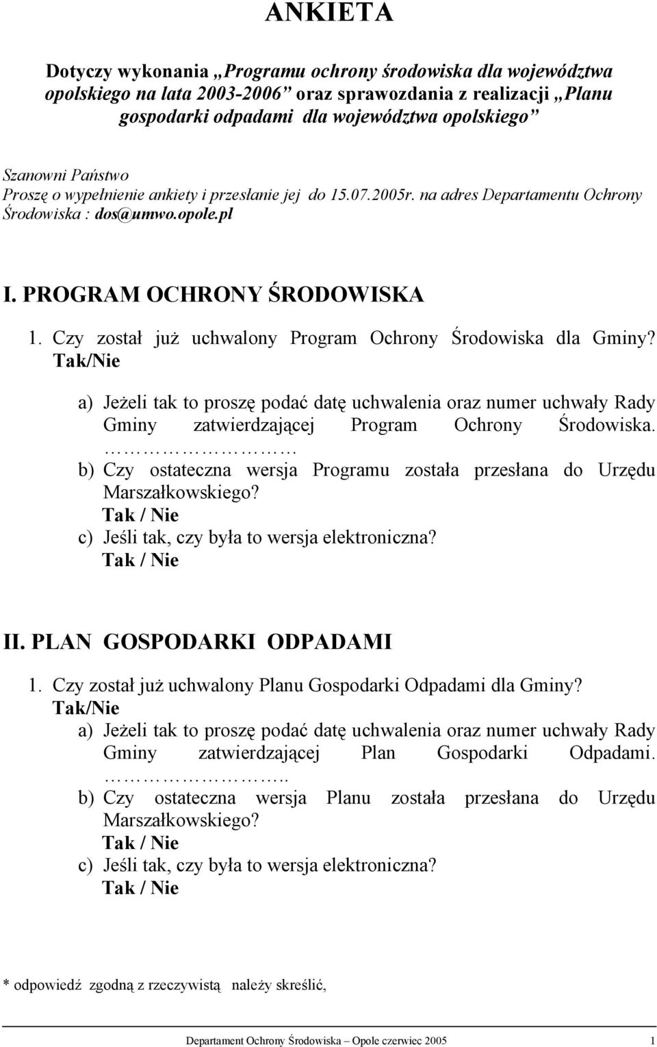 PROGRAM OCHRONY ŚRODOWISKA Czy został już uchwalony Program Ochrony Środowiska dla Gminy?