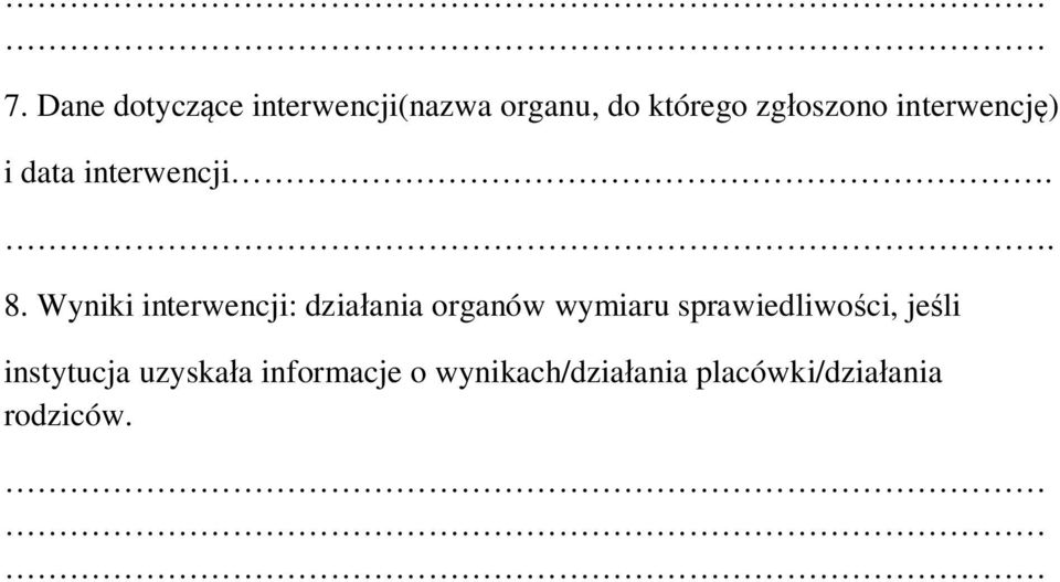 Wyniki interwencji: działania organów wymiaru sprawiedliwości,