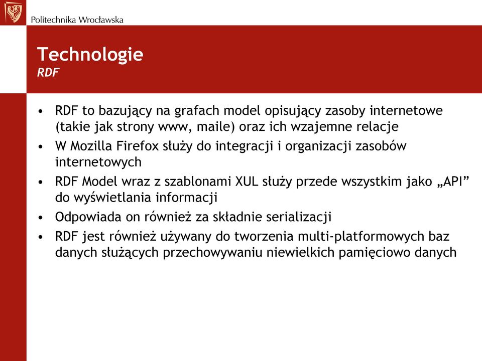 szablonami XUL służy przede wszystkim jako API do wyświetlania informacji Odpowiada on również za składnie