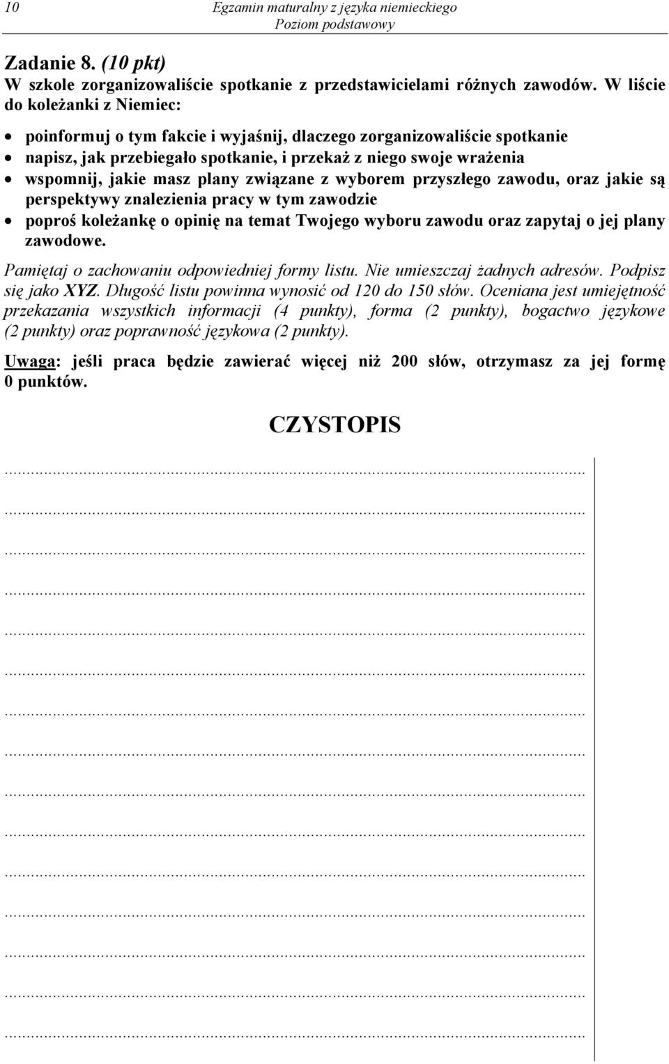 plany związane z wyborem przyszłego zawodu, oraz jakie są perspektywy znalezienia pracy w tym zawodzie poproś koleżankę o opinię na temat Twojego wyboru zawodu oraz zapytaj o jej plany zawodowe.