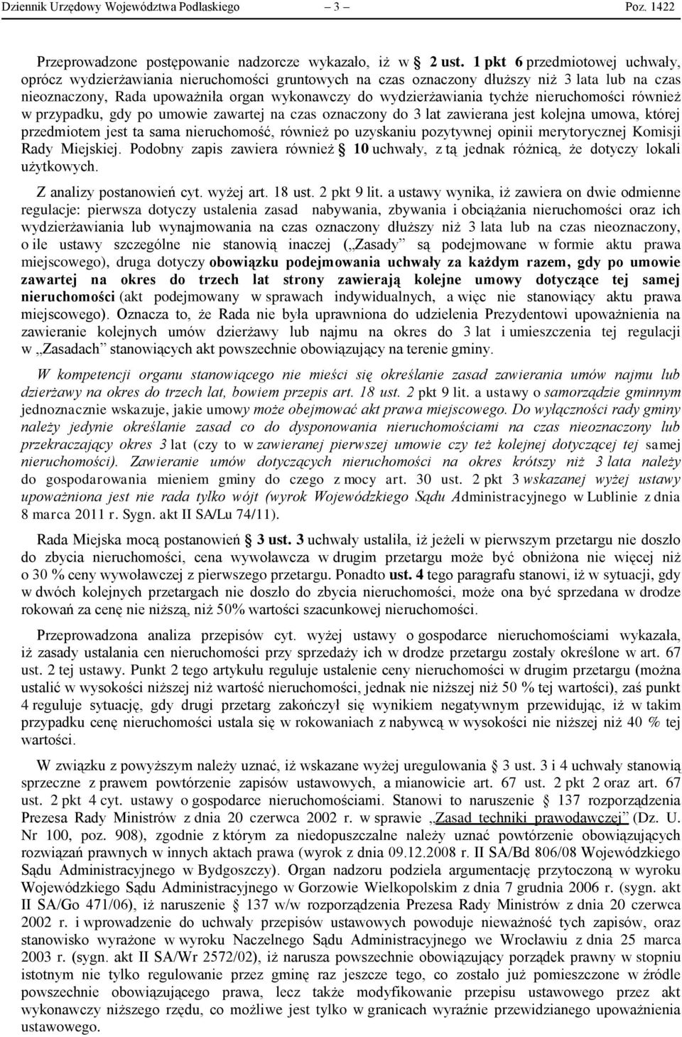 tychże nieruchomości również w przypadku, gdy po umowie zawartej na czas oznaczony do 3 lat zawierana jest kolejna umowa, której przedmiotem jest ta sama nieruchomość, również po uzyskaniu pozytywnej