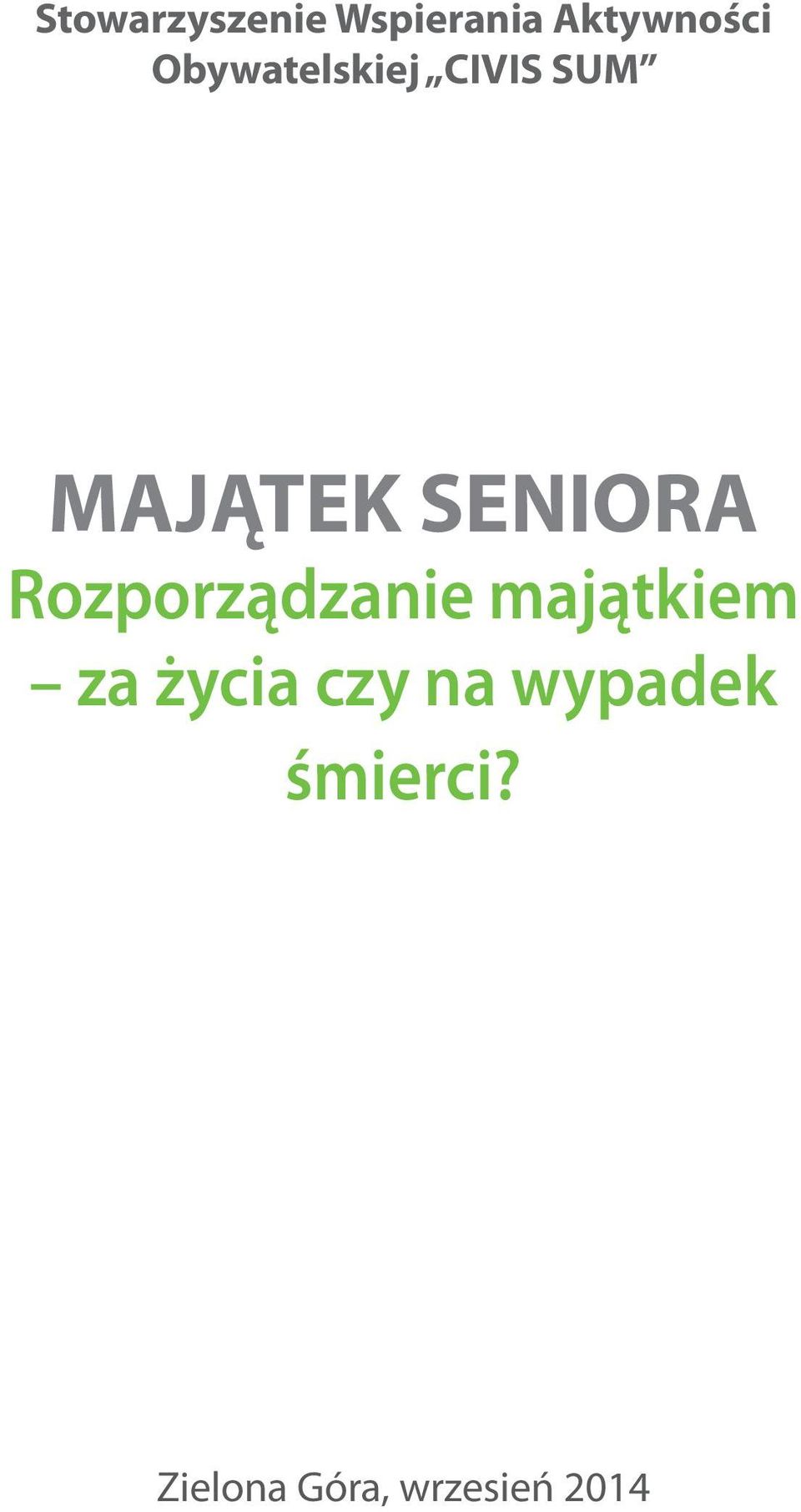 Rozporządzanie majątkiem za życia czy na