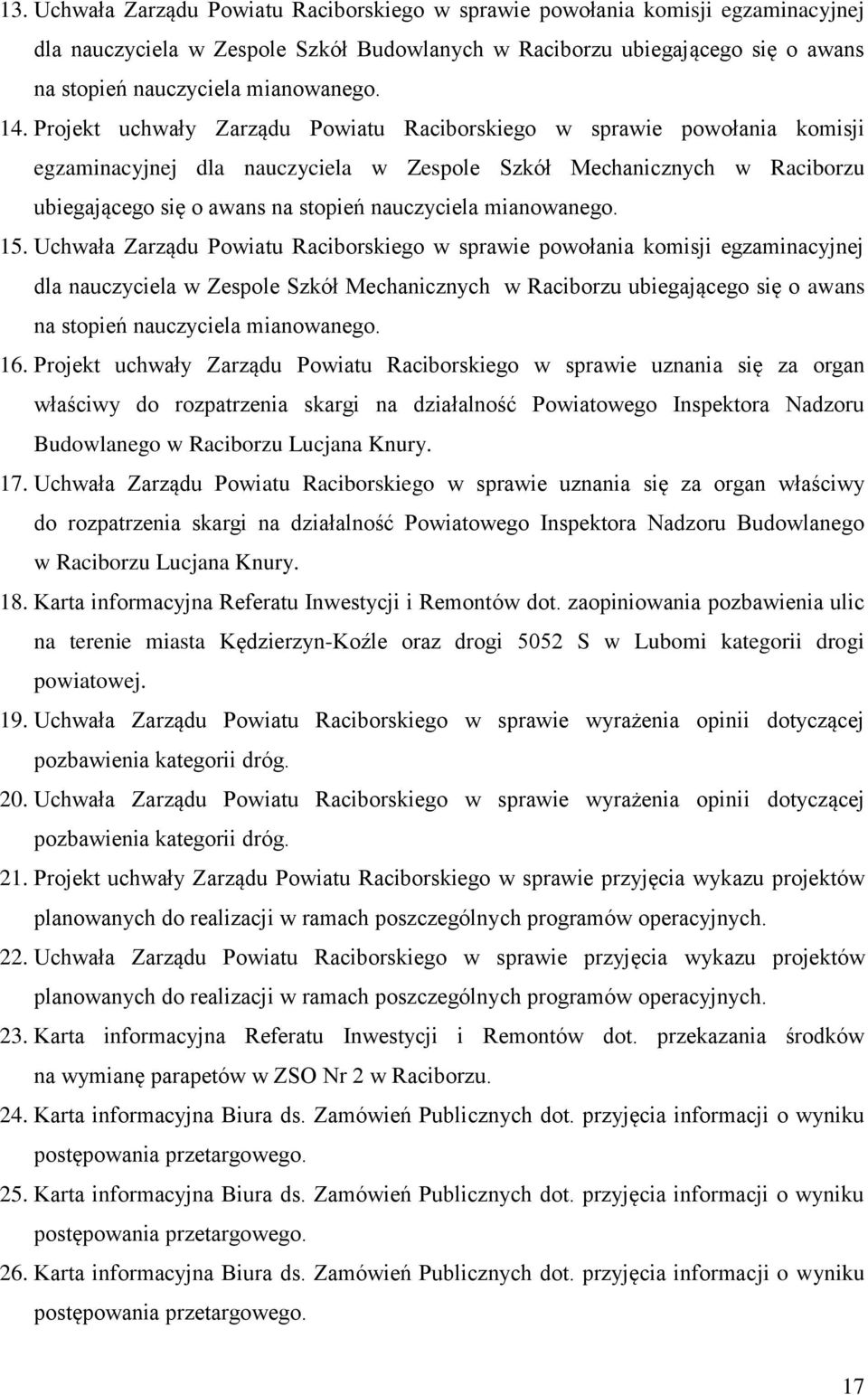 Projekt uchwały Zarządu Powiatu Raciborskiego w sprawie powołania komisji egzaminacyjnej dla nauczyciela w Zespole Szkół Mechanicznych w Raciborzu ubiegającego się o awans na stopień nauczyciela