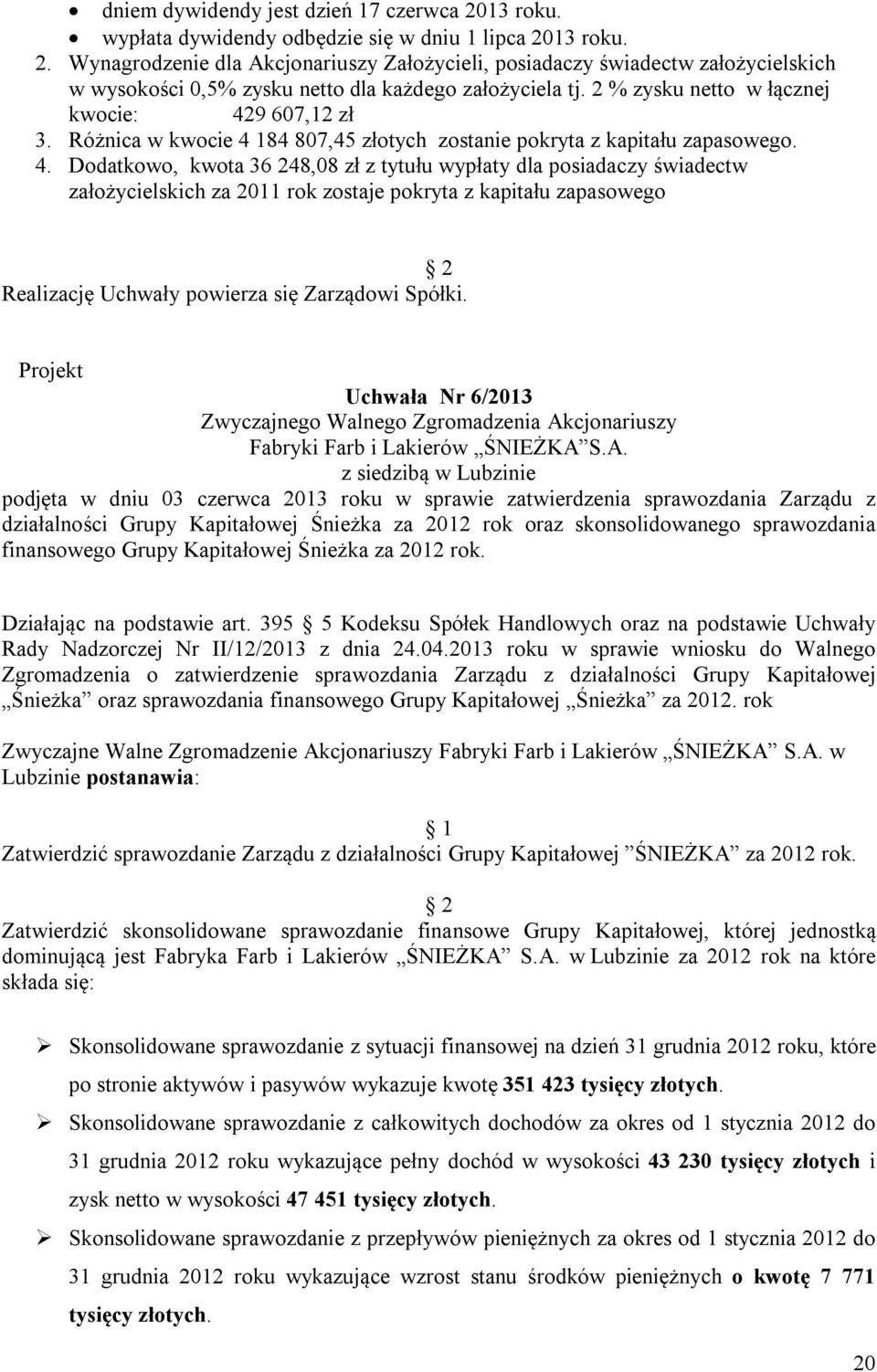 9 607,12 zł 3. Różnica w kwocie 4 