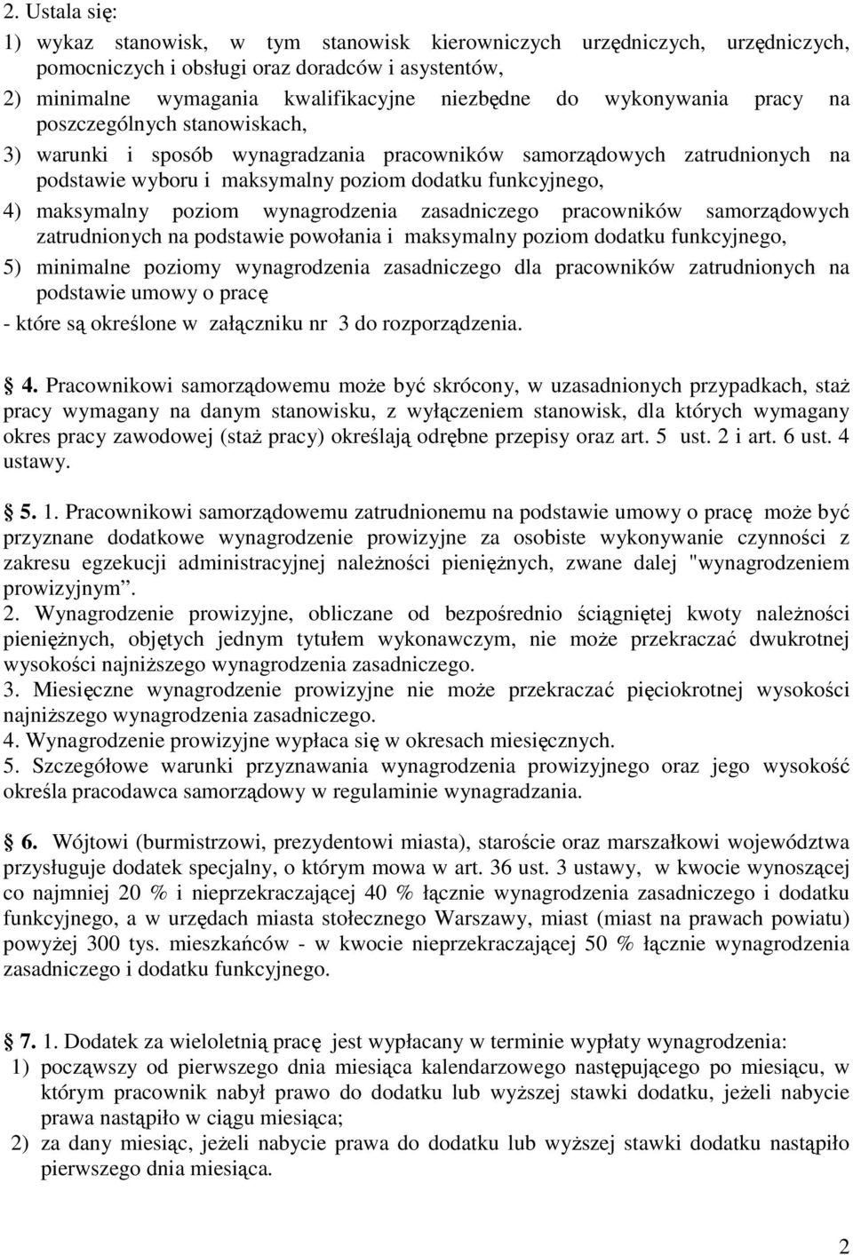 poziom wynagrodzenia zasadniczego pracowników samorządowych zatrudnionych na podstawie powołania i maksymalny poziom dodatku funkcyjnego, 5) minimalne poziomy wynagrodzenia zasadniczego dla