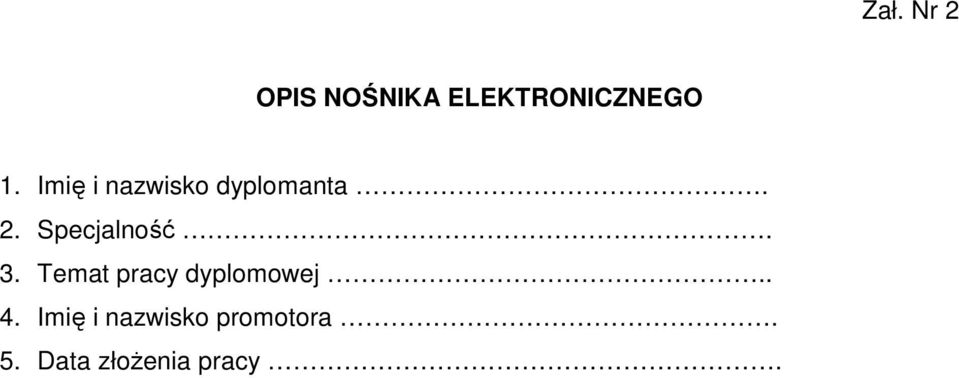 Specjalność. 3. Temat pracy dyplomowej.. 4.