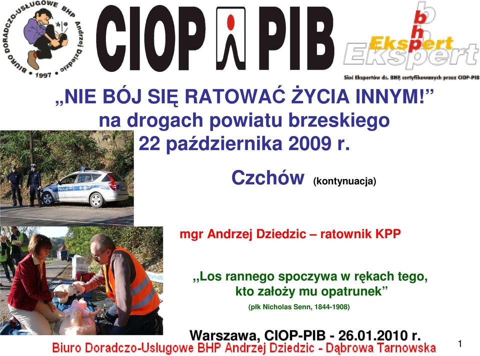 Czchów (kontynuacja) mgr Andrzej Dziedzic ratownik KPP,,Los rannego