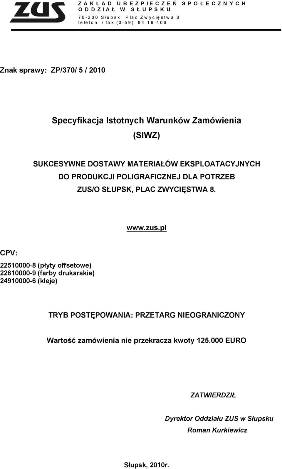 DLA POTRZEB ZUS/O SŁUPSK, PLAC ZWYCIĘSTWA 8. www.zus.