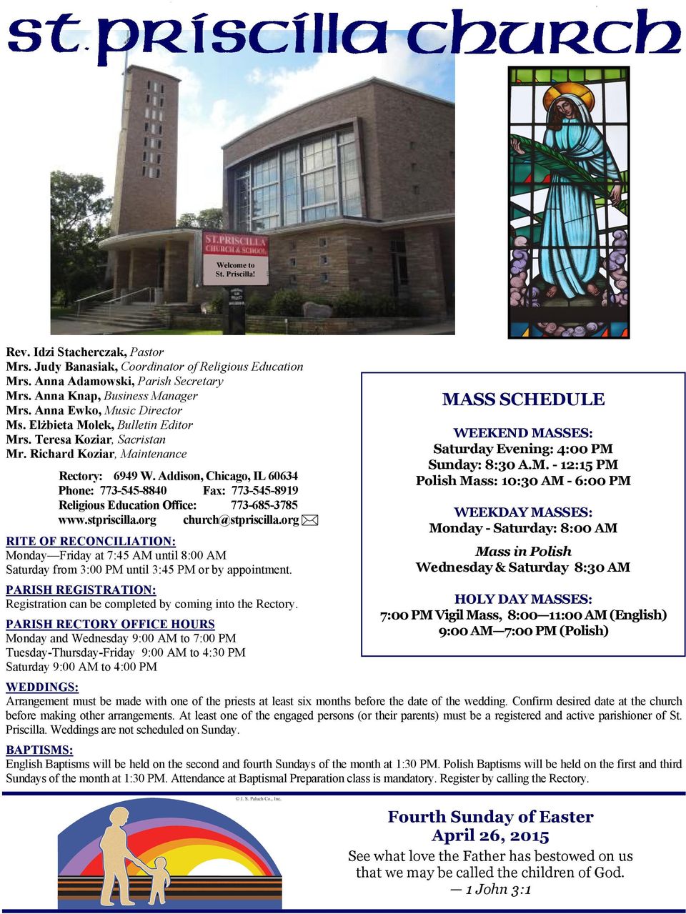 Addison, Chicago, IL 60634 Phone: 773-545-8840 Fax: 773-545-8919 Religious Education Office: 773-685-3785 www.stpriscilla.org church@stpriscilla.