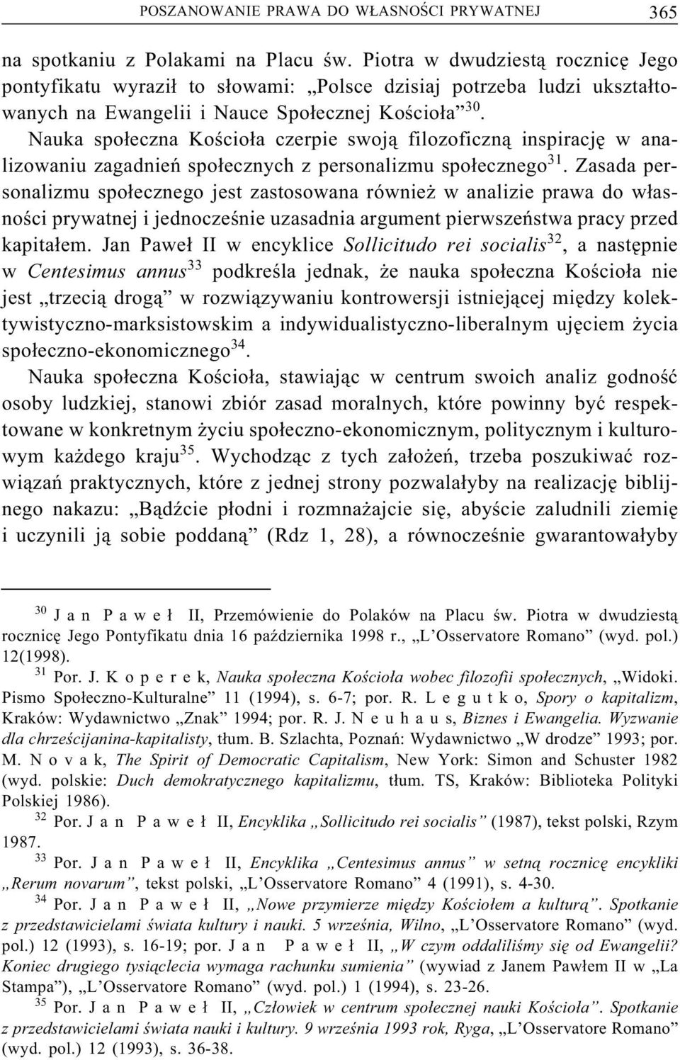 Nauka społeczna Kościoła czerpie swoją filozoficzną inspirację w analizowaniuzagadnieńspołecznychzpersonalizmuspołecznego 31.