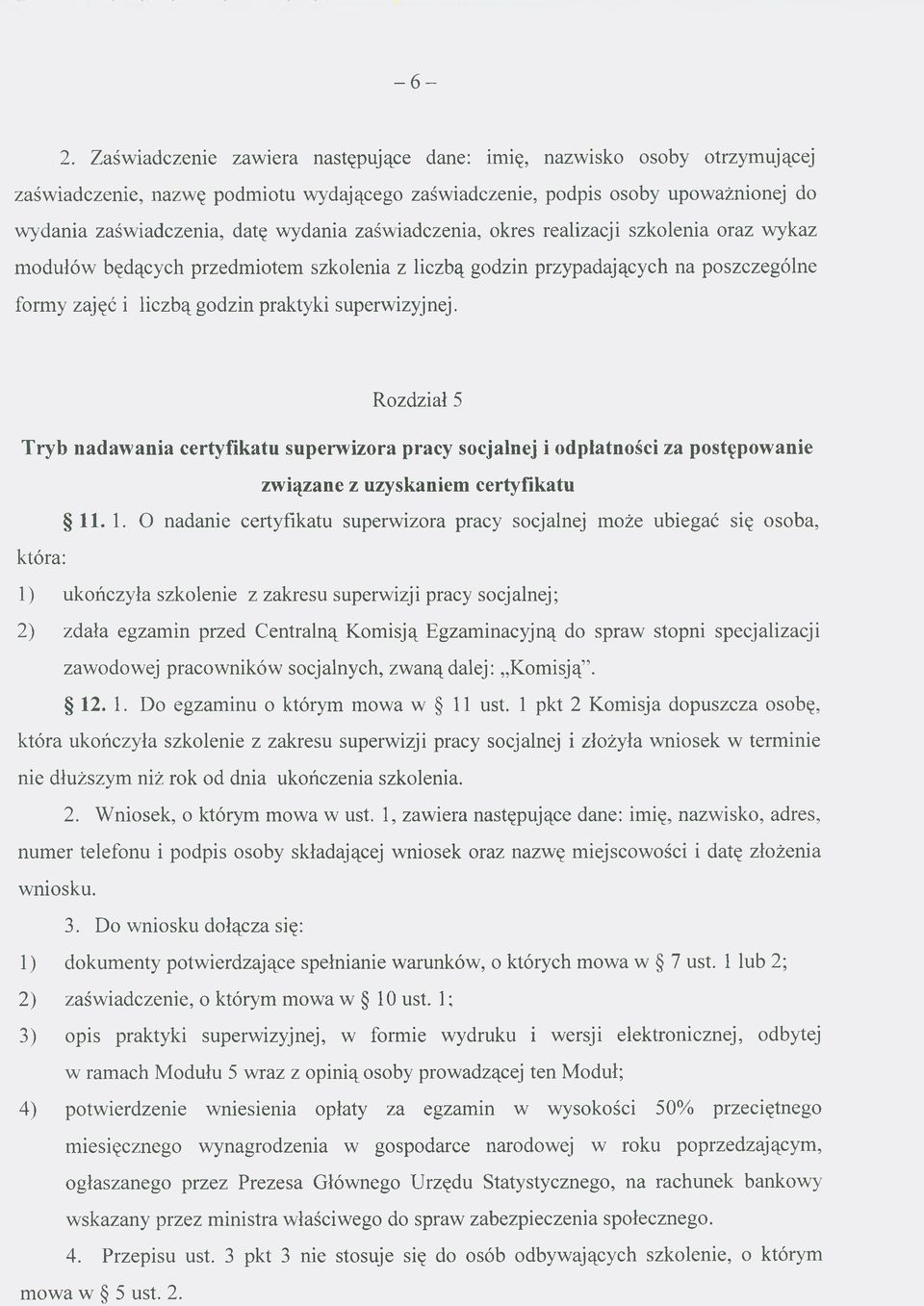 zaświadczenia, okres realizacji szkolenia oraz wykaz modułów będących przedmiotem szkolenia z liczbą godzin przypadających na poszczególne formy zajęć i liczbą godzin praktyki superwizyjnej.