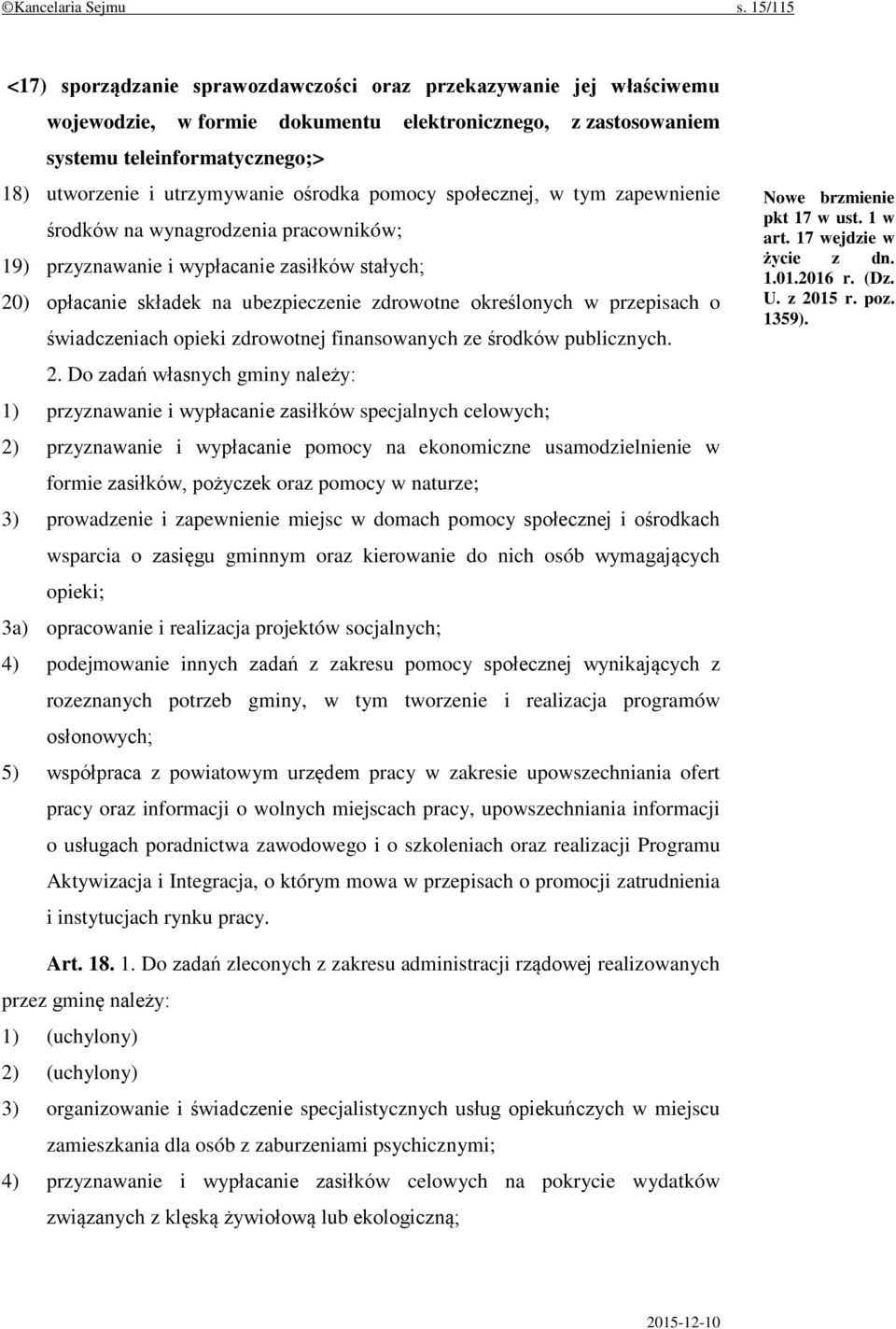 ośrodka pomocy społecznej, w tym zapewnienie środków na wynagrodzenia pracowników; 19) przyznawanie i wypłacanie zasiłków stałych; 20) opłacanie składek na ubezpieczenie zdrowotne określonych w