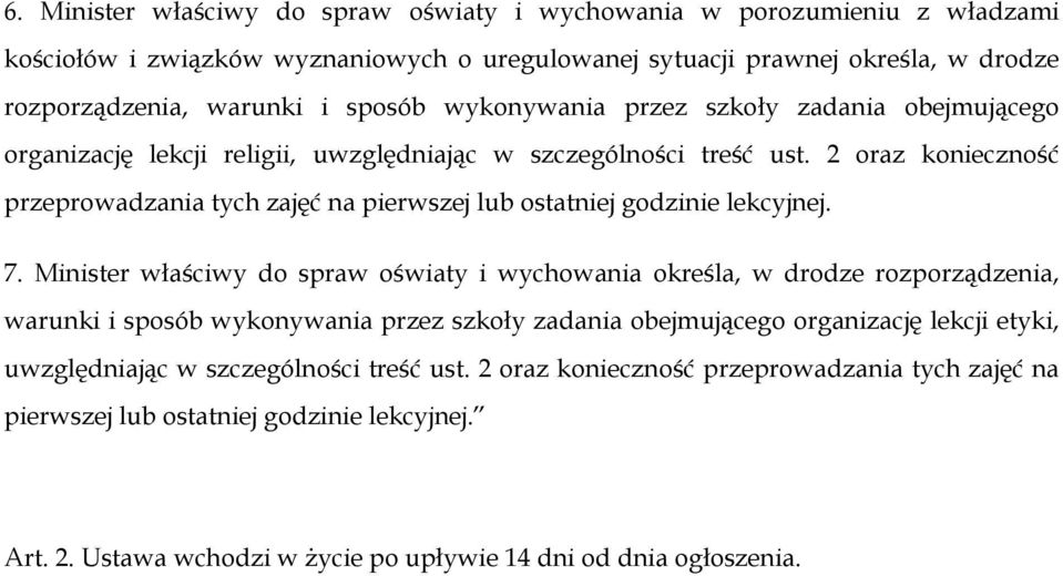 2 oraz koniecznoć przeprowadzania tych zajęć na pierwszej lub ostatniej godzinie lekcyjnej. 7.