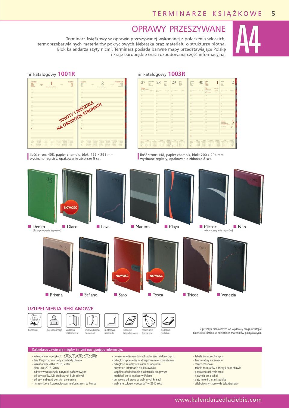 A4 nr katalogowy 1001R nr katalogowy 1003R SOBOTY I NIEDZIELE NA OSOBNYCH STRONACH ilość stron: 408, papier chamois, blok: 199 x 291 mm wycinane registry, opakowanie zbiorcze 5 szt.