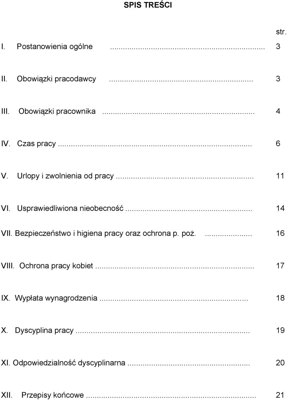 Bezpieczeństwo i higiena pracy oraz ochrona p. poż.... 16 VIII. Ochrona pracy kobiet... 17 IX.