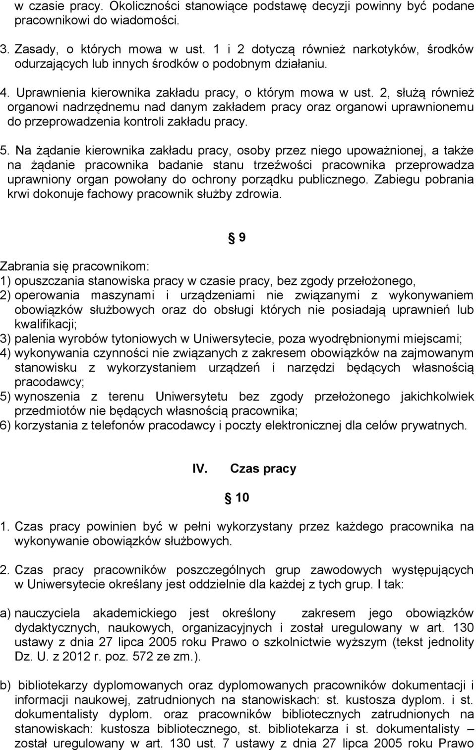 2, służą również organowi nadrzędnemu nad danym zakładem pracy oraz organowi uprawnionemu do przeprowadzenia kontroli zakładu pracy. 5.