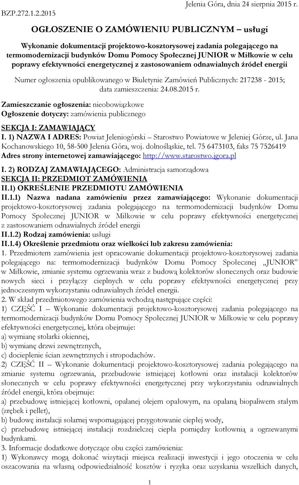 efektywności energetycznej z zastosowaniem odnawialnych źródeł energii Numer ogłoszenia opublikowanego w Biuletynie Zamówień Publicznych: 217238-2015; data zamieszczenia: 24.08.2015 r.