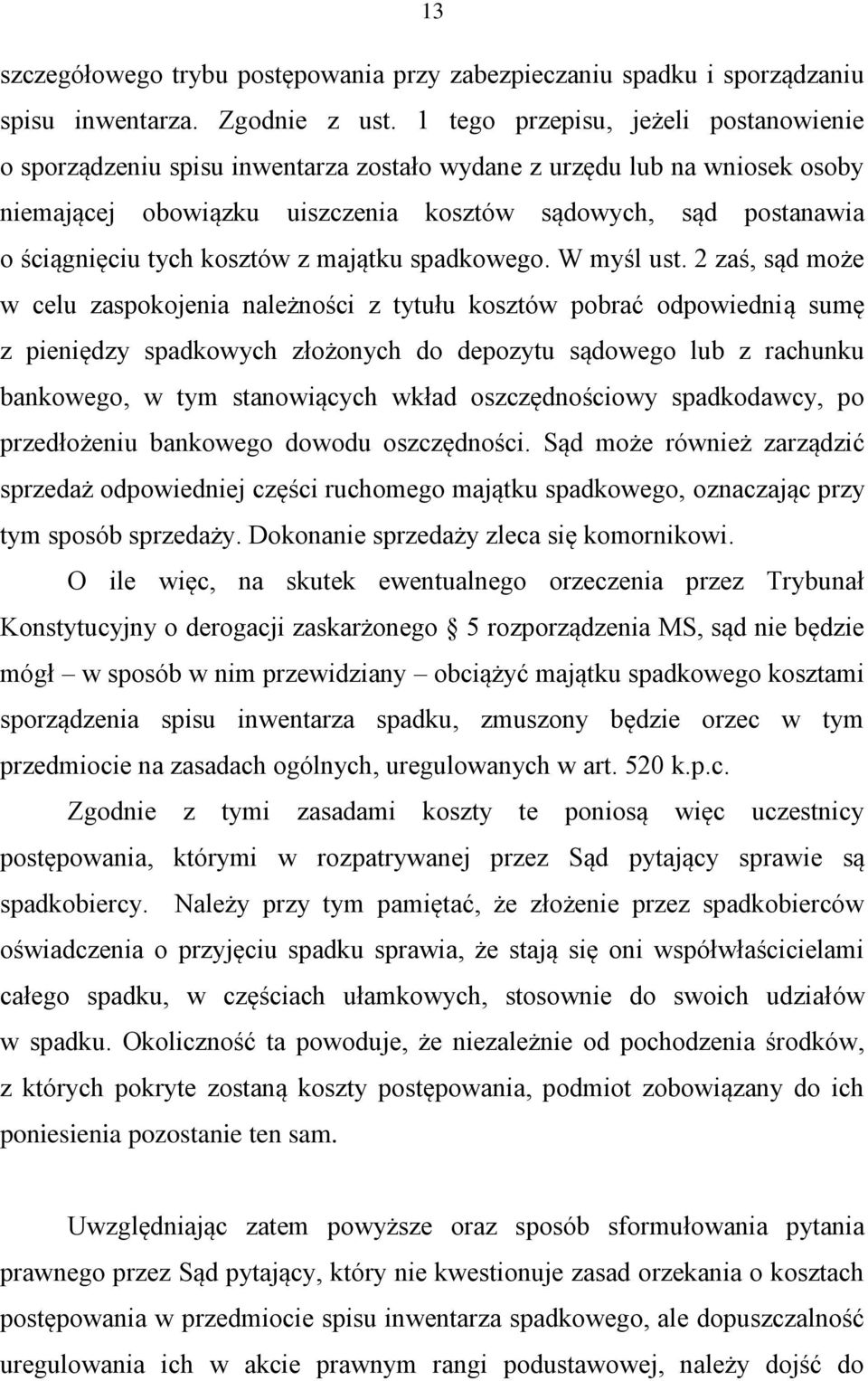 kosztów z majątku spadkowego. W myśl ust.