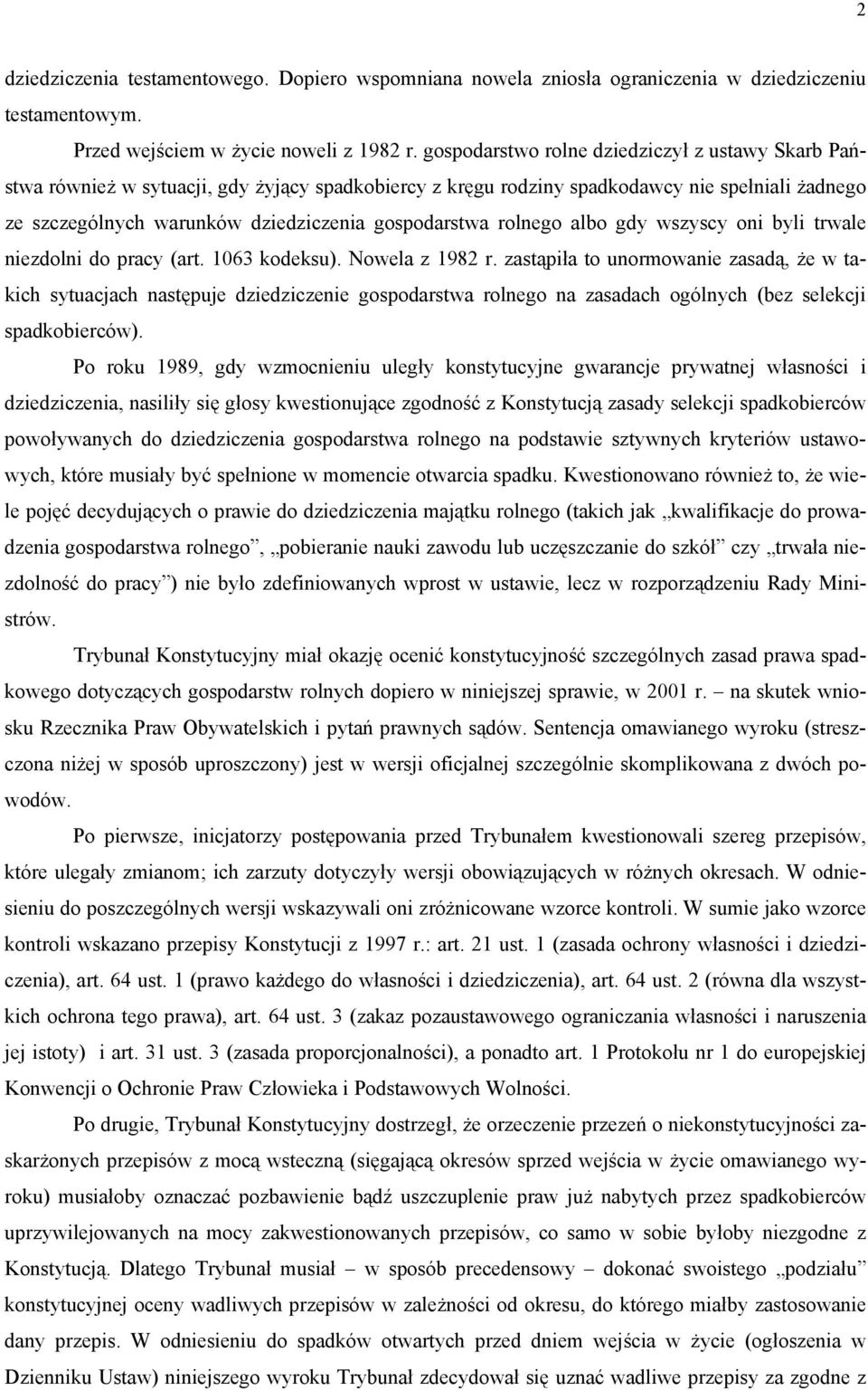 rolnego albo gdy wszyscy oni byli trwale niezdolni do pracy (art. 1063 kodeksu). Nowela z 1982 r.