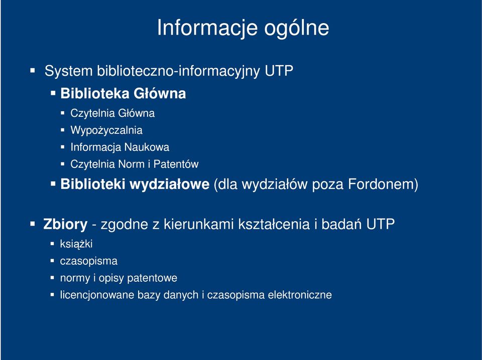 wydziałowe (dla wydziałów poza Fordonem) Zbiory - zgodne z kierunkami kształcenia i badań