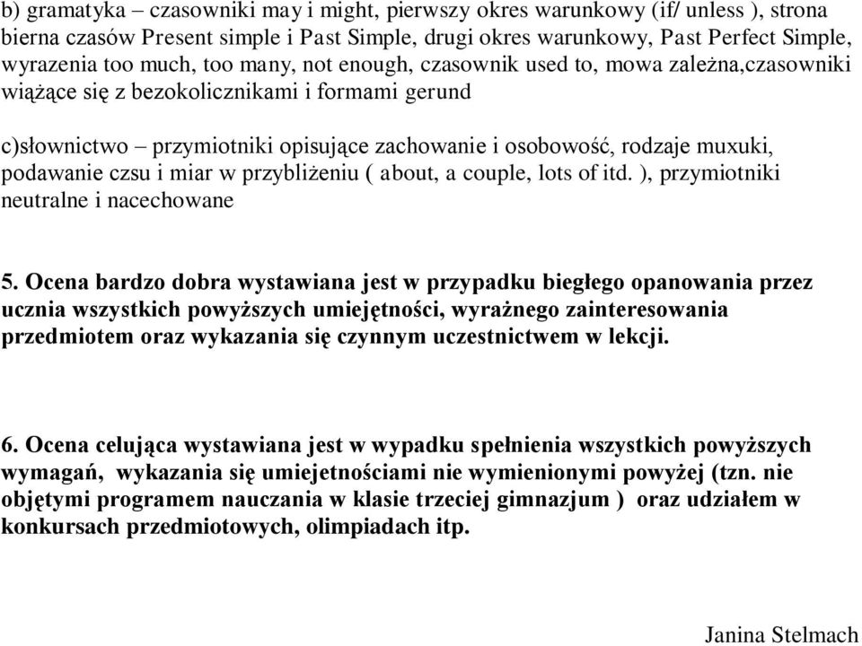 i miar w przybliżeniu ( about, a couple, lots of itd. ), przymiotniki neutralne i nacechowane 5.