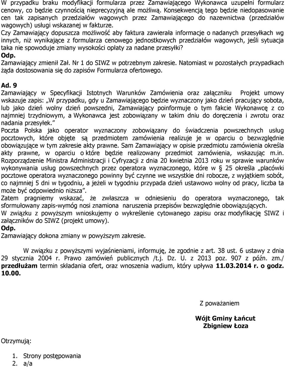 Czy Zamawiający dopuszcza możliwość aby faktura zawierała informacje o nadanych przesyłkach wg innych, niż wynikające z formularza cenowego jednostkowych przedziałów wagowych, jeśli sytuacja taka nie