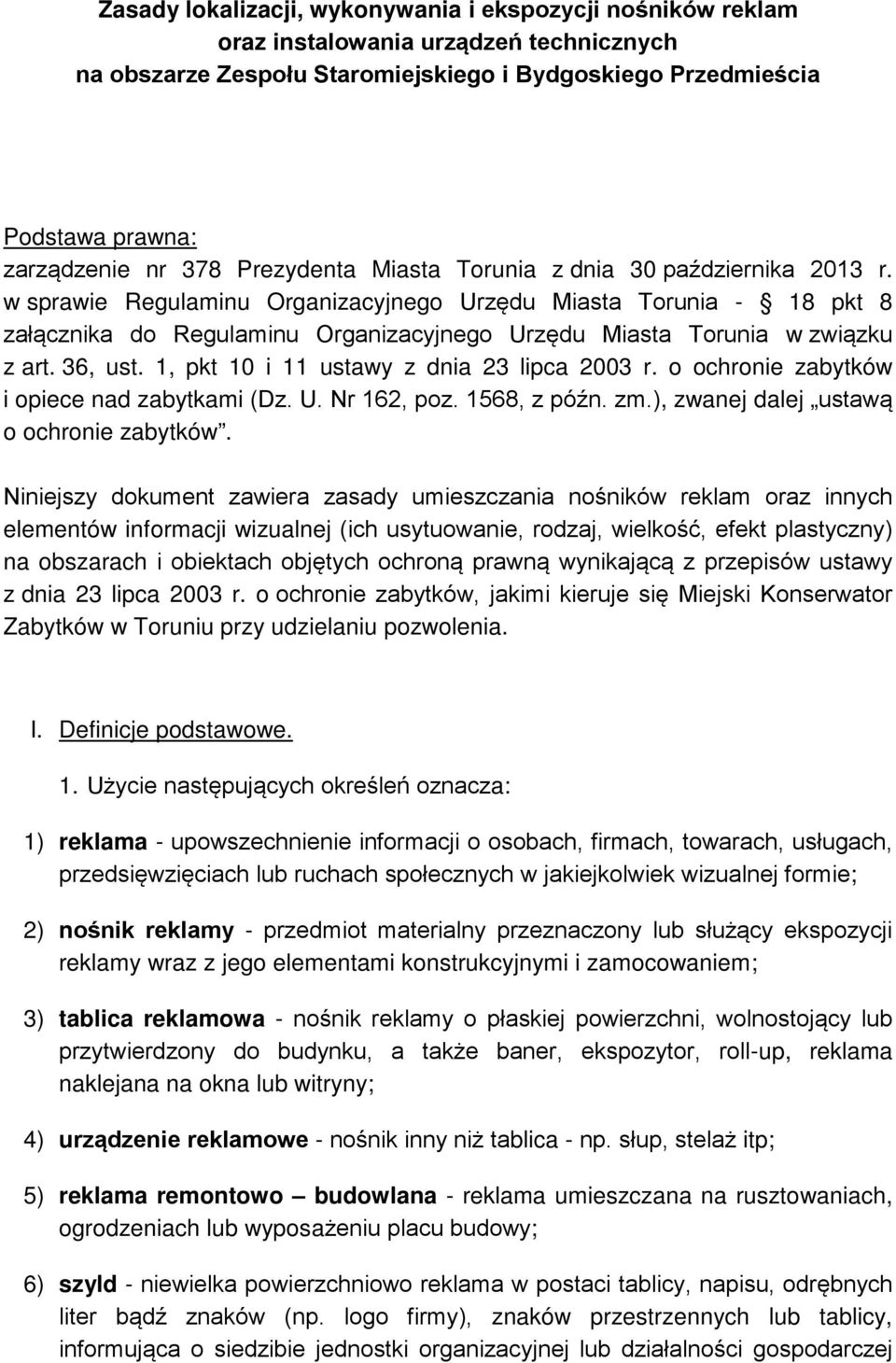 w sprawie Regulaminu Organizacyjnego Urzędu Miasta Torunia - 18 pkt 8 załącznika do Regulaminu Organizacyjnego Urzędu Miasta Torunia w związku z art. 36, ust.