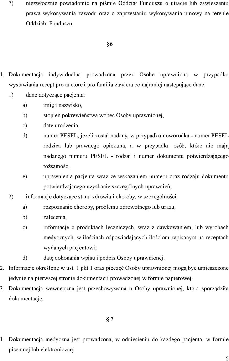 nazwisko, b) stopień pokrewieństwa wobec Osoby uprawnionej, c) datę urodzenia, d) numer PESEL, jeżeli został nadany, w przypadku noworodka - numer PESEL rodzica lub prawnego opiekuna, a w przypadku