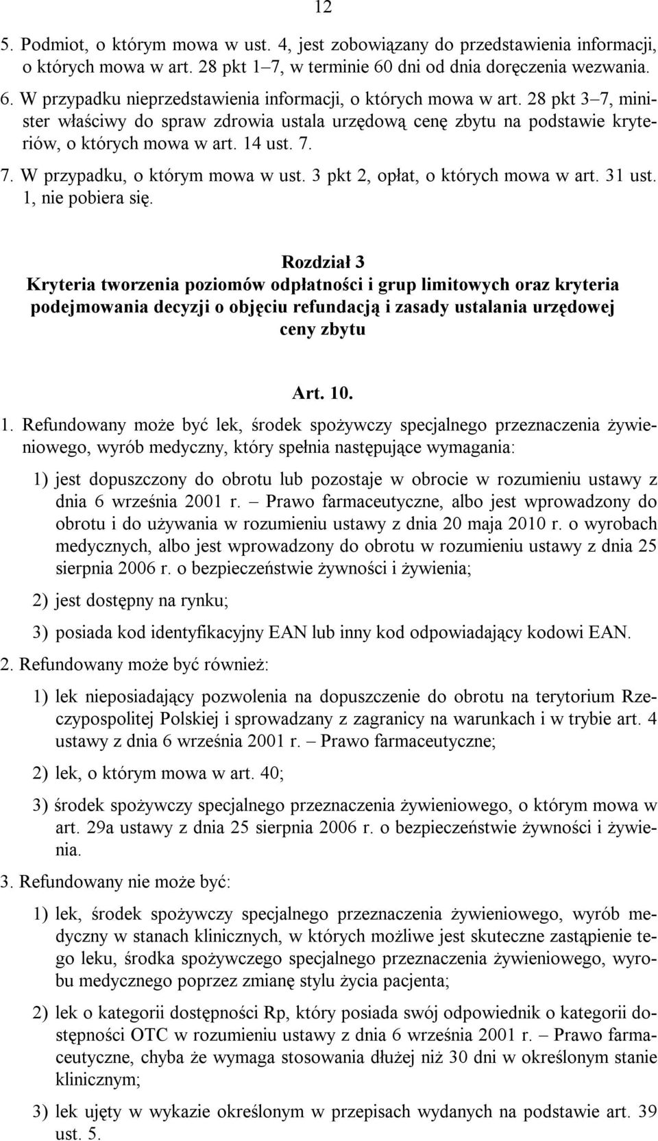 3 pkt 2, opłat, o których mowa w art. 31 ust. 1, nie pobiera się.